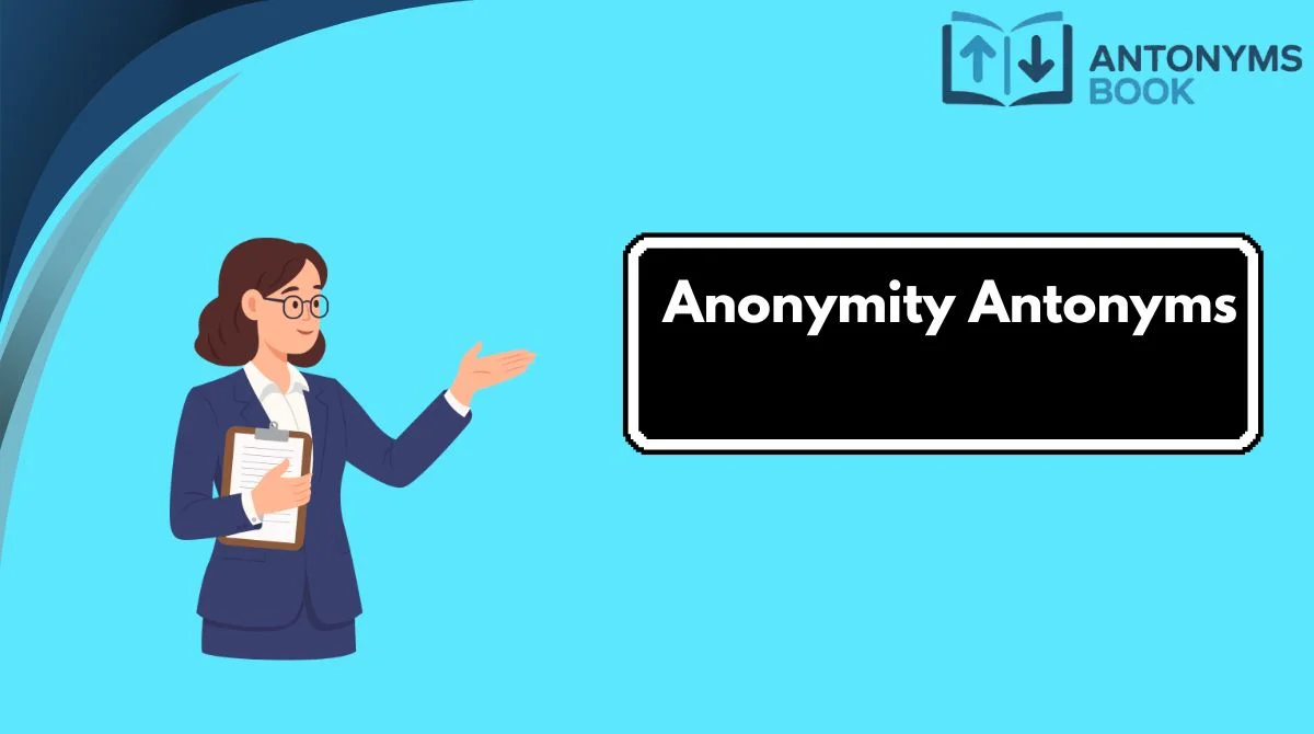 Anonymity Antonyms